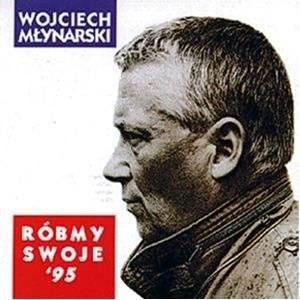 MŁYNARSKI, WOJCIECH Robmy Swoje '95 CD
