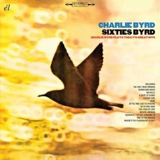 BYRD, CHARLIE Sixties Byrd CD