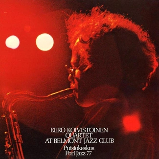 EERO KOIVISTOINEN QUARTET At Belmont Jazz Club CD