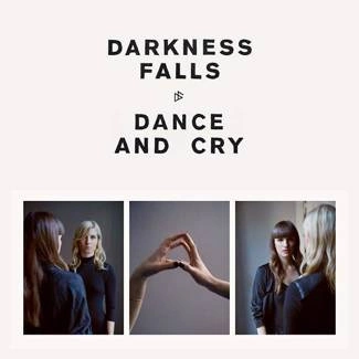 DARKNESS FALLS Dance And Cry CD