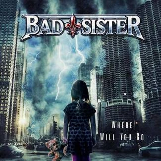 BAD SISTER Where Will You Go CD