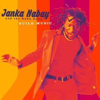 JANKA NABAY & THE BUBU GANG Build Music CD