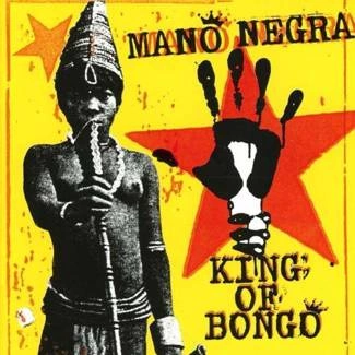 MANO NEGRA King Of Bongo CD