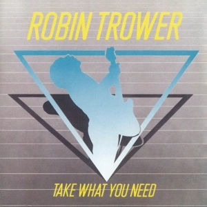 TROWER, ROBIN Take What You Need CD
