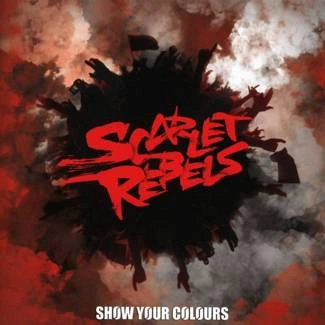 SCARLET REBELS Show Your Colours CD