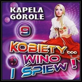 KAPELA GÓROLE Kobiety...wino I śpiew CD