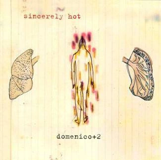 DOMENICO + 2 Sincerely Hot CD
