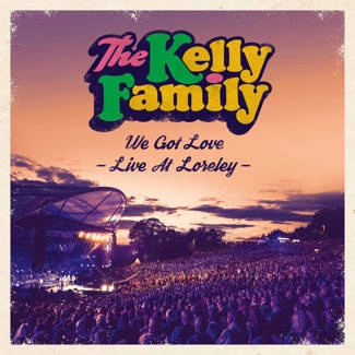 KELLY FAMILY We Got Love - Live At Loreley (pl) 2CD