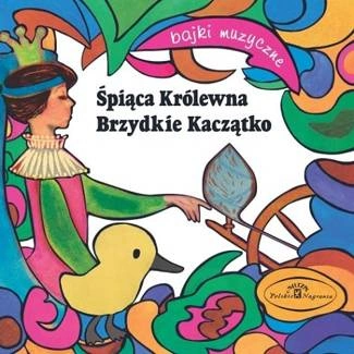 ROZNI WYKONAWCY Spiaca Krolewna / Brzydkie Kaczatko - Bajka Muzyczna CD