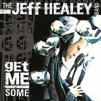 JEFF HEALEY BAND, THE Get Me Some CD DIGIPAK