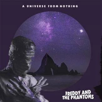 FREDDY AND THE PHANTOMS A Universe From Nothing LP