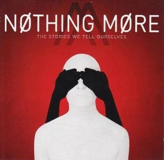NOTHING MORE The Stories We Tell Ourselves CD