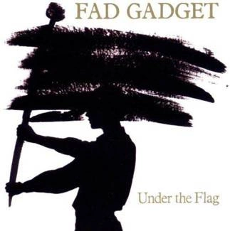 FAD GADGET Under the Flag CD