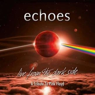 ECHOES Live From The Dark Side A Tribute To Pink Floyd CD