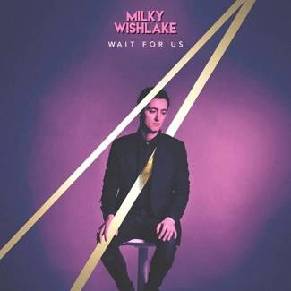 MILKY WISHLAKE Wait For Us CD