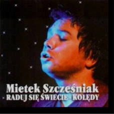 SZCZESNIAK, MIETEK Raduj Sie Swiecie - Koledy CD