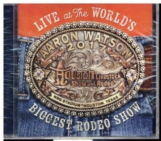 WATSON, AARON Live At The World's Biggest Rodeo Show CD