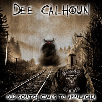 DEE CALHOUN Old Scratch Comes To Appalachia CD