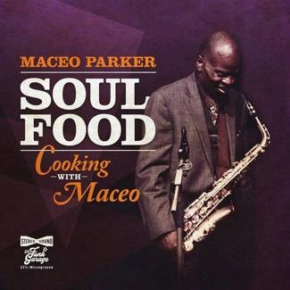 PARKER, MACEO Soul Food – Cooking With Maceo CD DIGIPAK