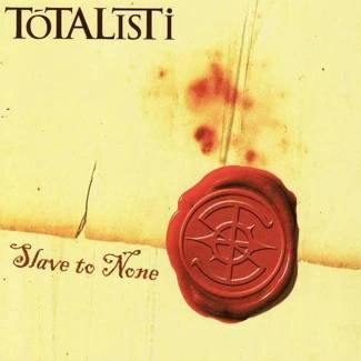 TOTALISTI Slave To None CD