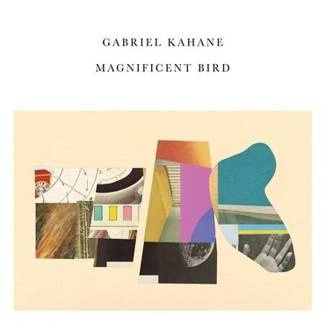 KAHANE, GABRIEL Magnificent Bird CD