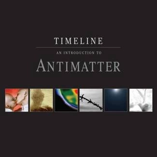 ANTIMATTER Timeline An Introduction to Antimatter CD