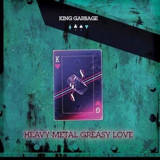 KING GARBAGE Heavy Metal Greasy Love CD DIGIPAK