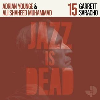 GARRETT SARACHO, ADRIAN YOUNGE, ALI SHAHEED MUHAMMAD Jazz Is Dead 015 CD