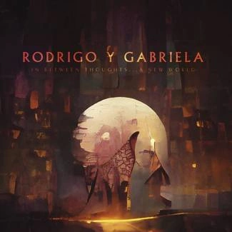 RODRIGO Y GABRIELA In Between Thoughts A New World CD