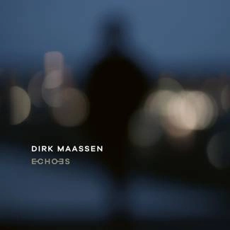 MAASSEN, DIRK Echoes 2CD