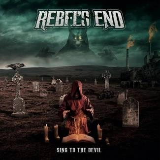 REBEL'S END Sing To The Devil CD