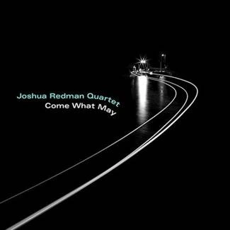 JOSHUA REDMAN QUARTET Come What May CD