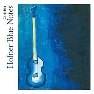 REA, CHRIS Hofner Blue Notes CD