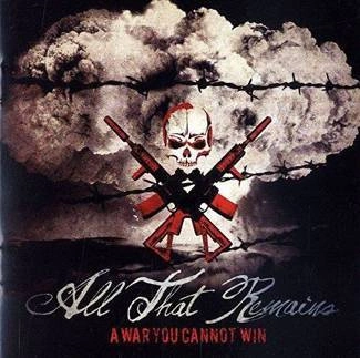 ALL THAT REMAINS A War You Cannot Win CD