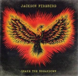 JACKSON FIREBIRD Shake The Breakdown CD