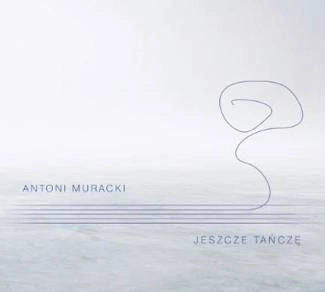 MURACKI, ANTONI Jeszcze Tańczę CD