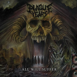 PLAGUE YEARS All Will Suffer CD