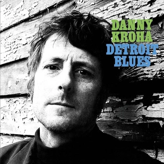 KROHA, DANNY Detroit Blues CD DIGIPAK