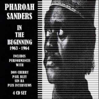 PHAROAH SANDERS In The Beginning 1963 - 1964 BOX 4CD