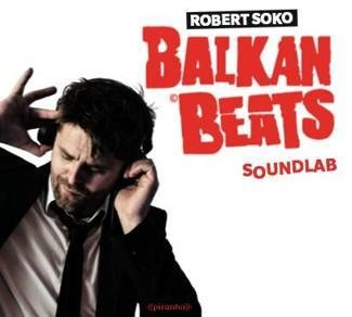 ROBERT SOKO Balkan Beats Soundlab CD