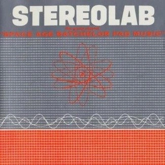STEREOLAB The Groop Played "SPACE Age Batchelor Pad Music" (REMASTERED) LP