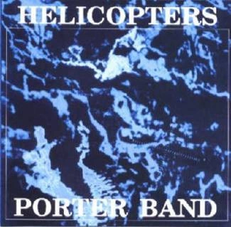 PORTER, JOHN Helicopters CD