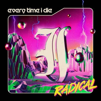 EVERY TIME I DIE Radical CD