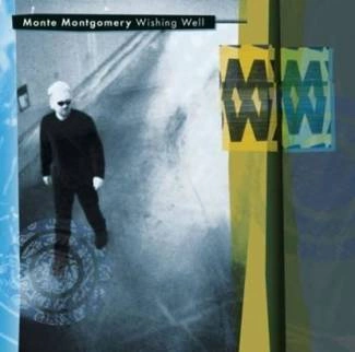 MONTGOMERY, MONTE Wishing Well CD