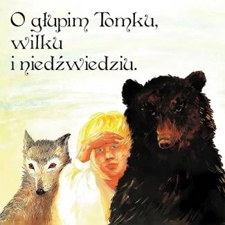 ROZNI WYKONAWCY Bajka O Glupim Tomku, Wilku I Niedzwiedziu - Bajka Muzyczna CD
