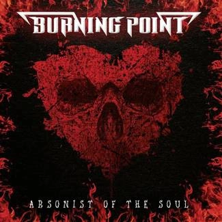 BURNING POINT Arsonist Of The Soul CD