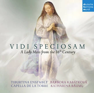 CAPELLA DE LA TORRE Vidi Speciosam - A Lady Mass From The 16th Century CD