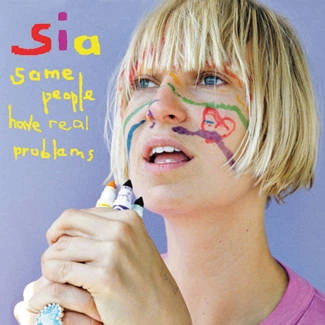 SIA Some Pople Have Real Problems CD