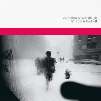 CAOIMHIN O RAGHALLAIGH & THOMAS BARTLETT Caoimhin O Raghallaigh & Thomas Bartlett CD DIGIPAK