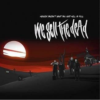 WE SELL THE DEAD Heaven Doesn't Want You And Hell Is Full CD DIGIPAK